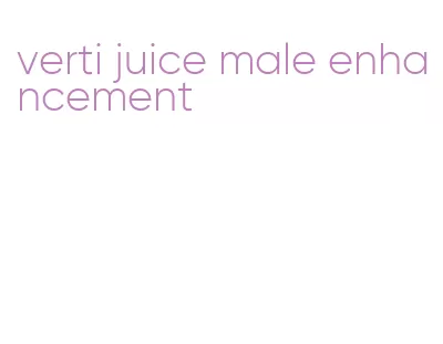 verti juice male enhancement