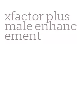 xfactor plus male enhancement
