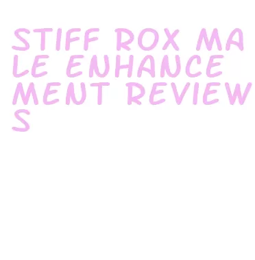 stiff rox male enhancement reviews