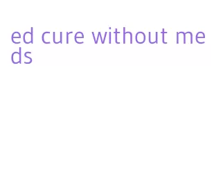 ed cure without meds