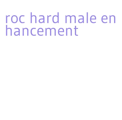 roc hard male enhancement