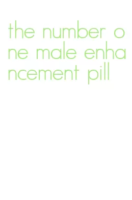 the number one male enhancement pill