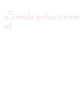 x5 male enhancement