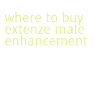 where to buy extenze male enhancement