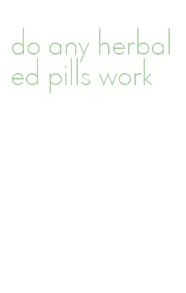 do any herbal ed pills work