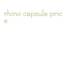 rhino capsule price