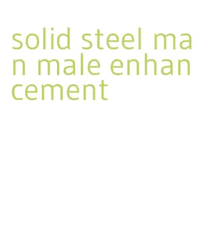 solid steel man male enhancement