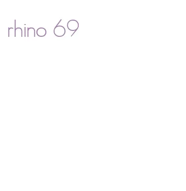rhino 69