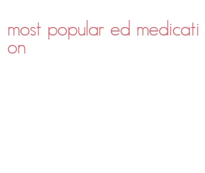 most popular ed medication