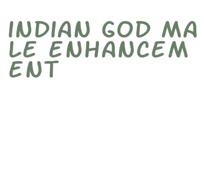 indian god male enhancement
