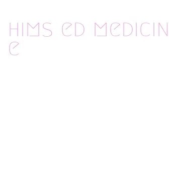 hims ed medicine