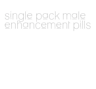 single pack male enhancement pills