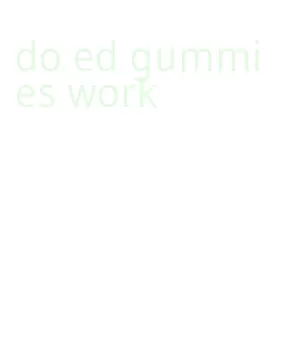 do ed gummies work