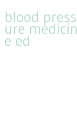 blood pressure medicine ed