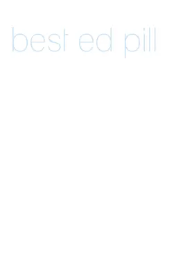 best ed pill