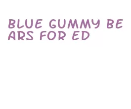 blue gummy bears for ed