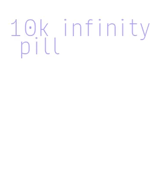 10k infinity pill