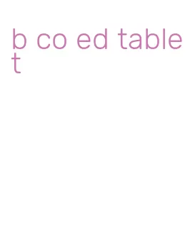 b co ed tablet