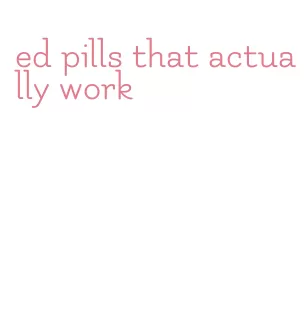 ed pills that actually work