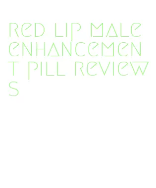red lip male enhancement pill reviews