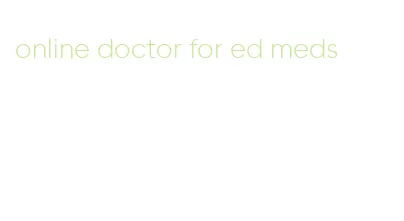 online doctor for ed meds