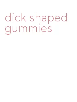 dick shaped gummies