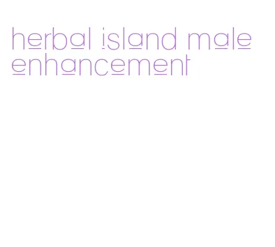 herbal island male enhancement