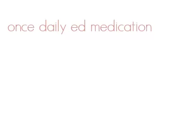 once daily ed medication