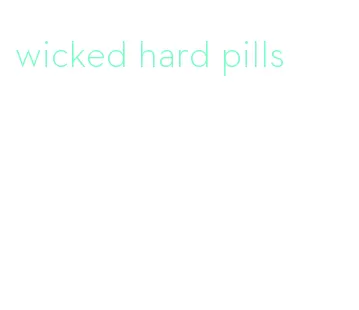 wicked hard pills