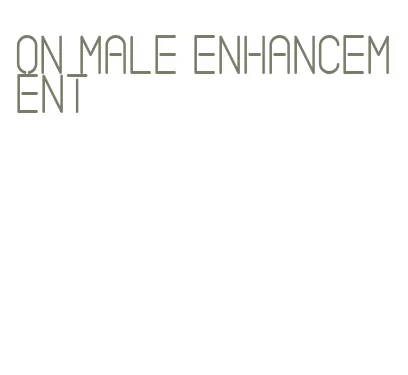 on male enhancement