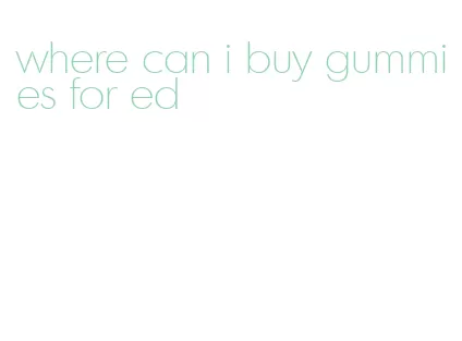 where can i buy gummies for ed