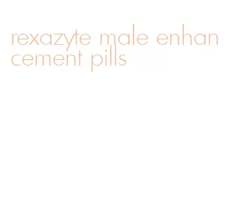 rexazyte male enhancement pills