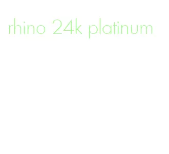 rhino 24k platinum