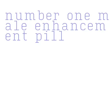 number one male enhancement pill