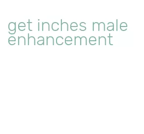 get inches male enhancement