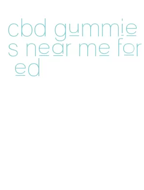 cbd gummies near me for ed