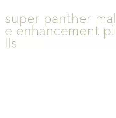 super panther male enhancement pills
