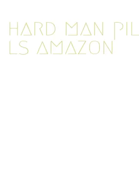 hard man pills amazon
