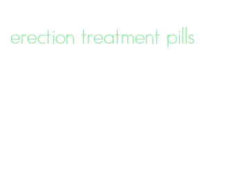 erection treatment pills