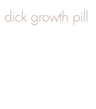 dick growth pill