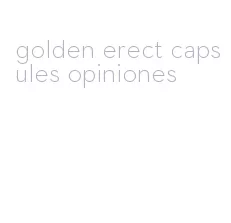 golden erect capsules opiniones