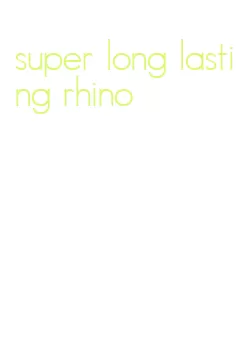 super long lasting rhino