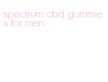 spectrum cbd gummies for men
