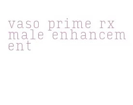vaso prime rx male enhancement