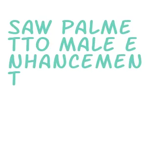 saw palmetto male enhancement