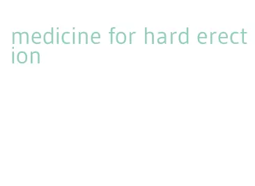 medicine for hard erection