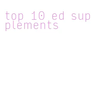 top 10 ed supplements