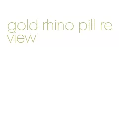 gold rhino pill review