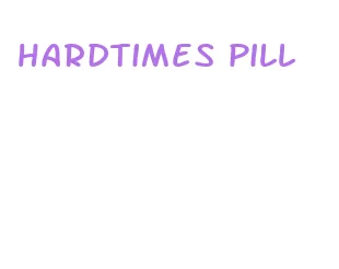 hardtimes pill