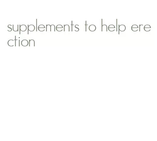 supplements to help erection